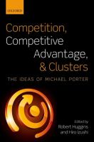 Competition, competitive advantage, and clusters : the ideas of Michael Porter /