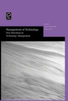 Management of technology : new directions in technology management : selected papers from the Thirteenth International Conference on Management of Technology /