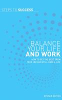 Balance your life and work : how to get the best from your job and still have a life.