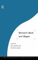 Women's work and wages : a selection of papers from the 15th Arne Ryde Symposium on "Economics of Gender and Family", in honor of Anna Bugge and Knut Wicksell /
