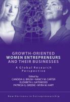 Growth-oriented women entrepreneurs and their businesses : a global research perspective /