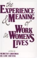 The Experience and meaning of work in women's lives /