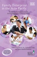 Family enterprise in the Asia Pacific : exploring transgenerational entrepreneurship in family firms /
