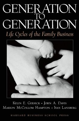 Generation to generation : life cycles of the family business /