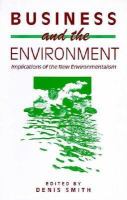 Business and the environment : implications of the new environmentalism /