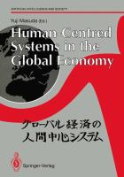 Human centred systems in the global economy : proceedings from the International Workshop on Industrial Cultures and Human Centred Systems, held by Tokyo Keizai University in Tokyo, 1990 /