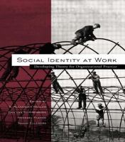 Social identity at work : developing theory for organizational practice /