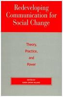 Redeveloping communication for social change : theory, practice, and power /