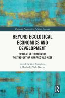 Beyond ecological economics and development : critical reflections on the thought of Manfred Max-Neef /