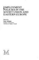 Employment policies in The Soviet Union and Eastern Europe /