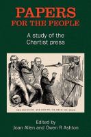 Papers for the people : a study of the Chartist Press /