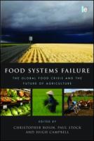 Food systems failure : the global food crisis and the future of agriculture /