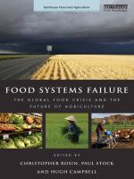 Food systems failure the global food crisis and the future of agriculture /