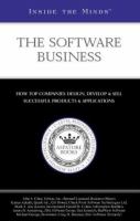 Inside the minds-- the software business : how top companies design, develop & sell successful products & applications.