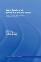Arms trade and economic development theory, policy and cases in arms trade offsets /