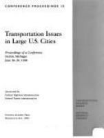 Transportation issues in large U.S. cities : proceedings of a conference, Detroit, Michigan, June 28-30, 1998.