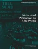 International perspectives on road pricing : report of the Committee for the International Symposium on Road Pricing, November 19-22, 2003, Key Biscayne, Florida /