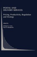 Postal and delivery services : pricing, productivity, regulation and strategy /