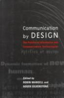Communication by design : the politics of communication technologies /