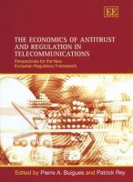 The economics of antitrust and regulation in telecommunications : perspectives for the new European framework /