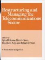 Restructuring and managing the Telecommunications sector /