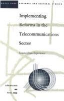 Implementing reforms in the telecommunications sector : lessons from experience /