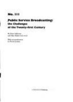 Public service broadcasting : the challenges of the twenty-first century /