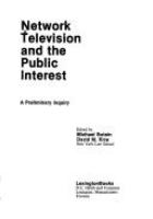 Network television and the public interest : a preliminary inquiry /