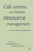 Call centres and human resource management : a cross-national perspective /