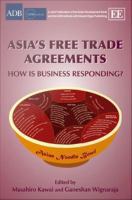 Asia's free trade agreements how is business responding? /