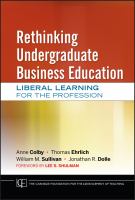 Rethinking undergraduate business education : liberal learning for the profession /