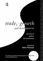 Trade, growth, and development : the role of politics and institutions : proceedings of the 12th Arne Ryde Symposium, 13-14 June 1991, in honour of Bo Södersten /