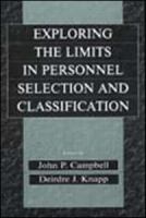 Exploring the limits of personnel selection and classification /