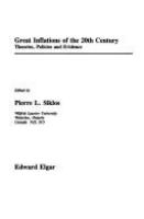 Great inflations of the 20th century : theories, policies, and evidence /