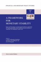 A framework for monetary stability : paper and proceedings of an international conference organised by De Nederlandsche Bank and the Center for Economic Research at Amsterdam /