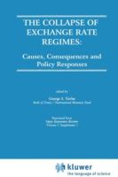The collapse of exchange rate regimes : causes, consequences, and policy responses /