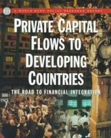 Private capital flows to developing countries : the road to financial integration.