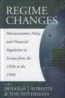 Regime changes : macroeconomic policy and financial regulation in Europe from the 1930s to the 1990s /