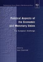 Political aspects of the Economic and Monetary Union : the European challenge /