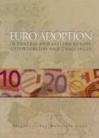 Euro adoption in Central and Eastern Europe : opportunities and challenges /