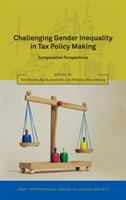 Challenging gender inequality in tax policy making : comparative perspectives /