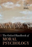 The Oxford handbook of moral psychology /