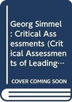 Georg Simmel : critical assessments /