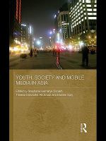 Youth, society and mobile media in Asia