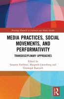Media practices, social movements, and performativity : transdisciplinary approaches /
