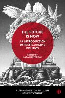 The future is now : an introduction to prefigurative politics /