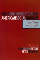 Mass communication and American social thought : key texts, 1919-1968 /