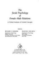 The Social psychology of female-male relations : a critical analysis of central concepts /