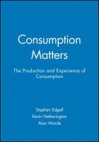 Consumption matters : the production and experience of consumption /