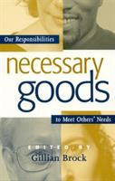 Necessary goods : our responsibilities to meet others' needs /